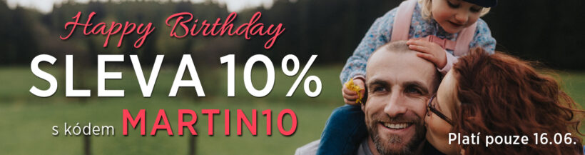 Sleva 10% na vše s kódem MARTIN10 pouze dnes