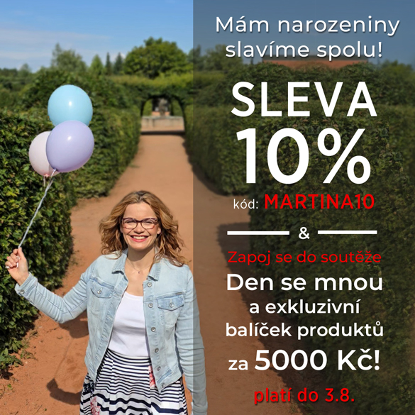 Martina slaví narozeniny: Sleva 10% s kódem a Soutěž o Den v kráse a balíčky za 5000Kč